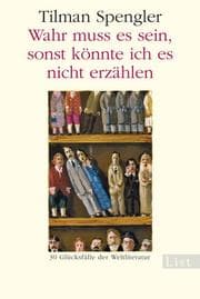 Cover von Wahr muss es sein, sonst könnte ich es nicht erzählen