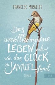Cover von Das unvollkommene Leben oder wie das Glück zu Samuel fand