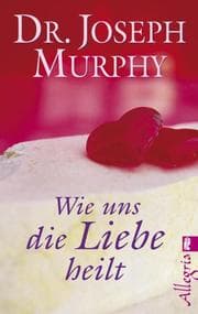 Cover von Wie uns die Liebe heilt
