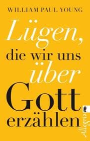 Cover von Lügen, die wir uns über Gott erzählen