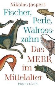 Cover von Fischer, Perle, Walrosszahn - Das Meer im Mittelalter