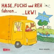 Cover von Hase, Fuchs und Reh fahren... LKW!