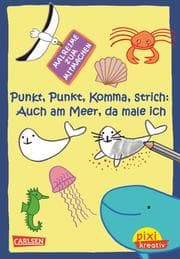 Cover von Punkt, Punkt, Komma, Strich: Auch am Meer, da male ich