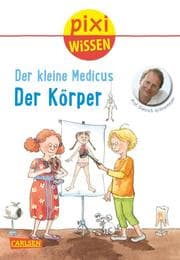 Cover von Pixi Wissen - Der kleine Medicus: Der Körper
