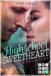 Cover von Highschool Sweetheart. Immer wieder zurück zu dir