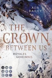 Cover von The Crown Between Us. Royales Geheimnis