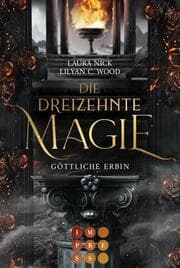 Cover von Die dreizehnte Magie - Göttliche Erbin