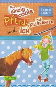 Cover von Das einzig coole Pferd, die Killerenten und ich