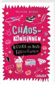 Cover von Chaosköniginnen: Besser als beste Freundinnen