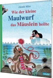 Cover von Wie der kleine Maulwurf das Mäuslein heilte