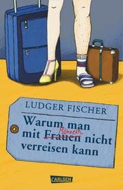 Cover von Warum man mit Männern/Frauen nicht verreisen kann