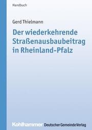 Cover von Der wiederkehrende Straßenausbaubeitrag in Rheinland-Pfalz