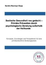 Cover von Seelische Gesundheit neu gedacht - Primäre Prävention durch psychologische Beratung außerhalb der Heilkunde