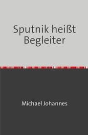 Cover von Sputnik heißt Begleiter