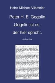 Cover von Peter H. E. Gogolin Gogolin ist es, der hier spricht.