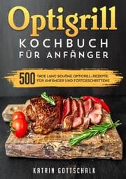 Cover von Optigrill kochbuch Für Anfänger