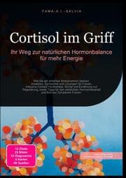 Cover von Cortisol im Griff: Ihr Weg zur natürlichen Hormonbalance für mehr Energie