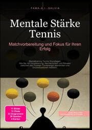 Cover von Mentale Stärke Tennis: Matchvorbereitung und Fokus für Ihren Erfolg