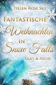 Cover von Fantastische Weihnachten in Snow Falls: Glut & Asche