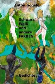 Cover von Schwarz-Weiß und andere Farben Gedichte