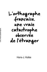Cover von L'orthographe française, une vraie catastrophe observée de l'étranger