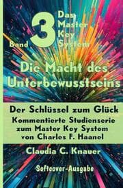 Cover von Band 3 - Das Master Key System - Der Schlüssel zum Glück. Die Macht des Unterbewusstseins