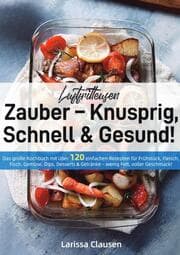 Cover von Luftfritteusen-Zauber - Knusprig, Schnell & Gesund!