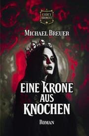 Cover von Eine Krone aus Knochen (Codex Bronque 1)