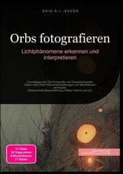 Cover von Orbs fotografieren: Lichtphänomene erkennen und interpretieren