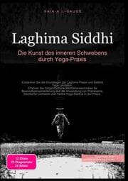 Cover von Laghima Siddhi: Die Kunst des inneren Schwebens durch Yoga-Praxis
