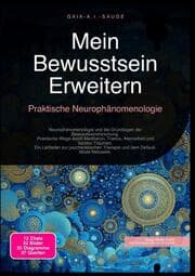 Cover von Mein Bewusstsein Erweitern: Praktische Neurophänomenologie