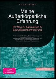 Cover von Meine Außerkörperliche Erfahrung: Ihr Weg zu Astralreisen & Bewusstseinserweiterung
