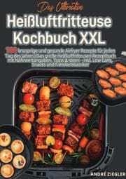 Cover von Das Ultimative Heißluftfritteuse Kochbuch XXL