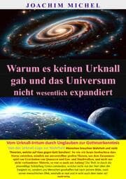 Cover von Warum es keinen Urknall gab und das Universum nicht wesentlich expandiert