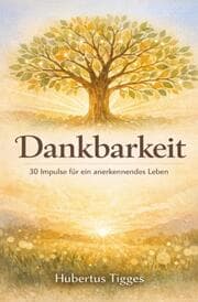 Cover von Dankbarkeit - 30 Impulse für ein anerkennendes Leben