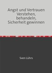 Cover von Angst und Vertrauen Verstehen, behandeln, Sicherheit gewinnen