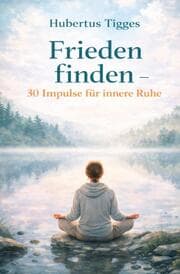 Cover von Frieden finden - 30 Impulse für innere Ruhe