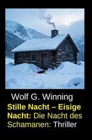 Cover von Stille Nacht - Eisige Nacht: Die Nacht des Schamanen: Thriller