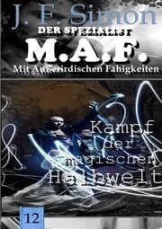 Cover von Kampf der magischen Halbwelt (Der Spezialist M.A.F. 12)
