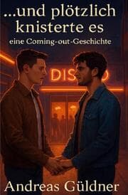 Cover von ...und plötzlich knisterte es - eine Coming out Geschichte