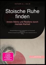 Cover von Stoische Ruhe finden: Innere Stärke und Resilienz durch mentale Klarheit