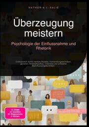 Cover von Überzeugung meistern: Psychologie der Einflussnahme und Rhetorik