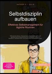 Cover von Selbstdisziplin aufbauen: Effektives Selbstmanagement für tägliche Routinen