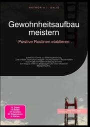 Cover von Gewohnheitsaufbau meistern: Positive Routinen etablieren