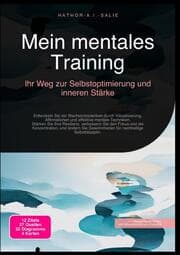 Cover von Mein mentales Training: Ihr Weg zur Selbstoptimierung und inneren Stärke