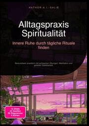 Cover von Alltagspraxis Spiritualität: Innere Ruhe durch tägliche Rituale finden