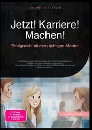 Cover von Jetzt! Karriere! Machen!: Erfolgreich mit dem richtigen Mentor