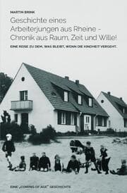 Cover von Geschichte eines Arbeiterjungen aus Rheine - Chronik aus Raum, Zeit und Wille!