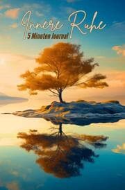 Cover von Innere Ruhe - 5 Minuten Journal: 100 Seiten im Taschenbuchformat