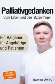 Cover von Palliativgedanken - Vom Leben und den letzten Tagen: Erfahrungen aus aktiver palliativer Begleitung, Pflege und Abschied